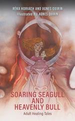 Soaring Seagull and Heavenly Bull: Adult Healing Tales