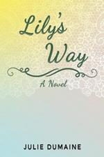 Lily's Way: A Novel