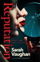 Reputation: the thrilling new novel from the bestselling author of Anatomy of a Scandal - Sarah Vaughan - cover