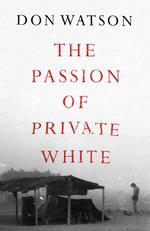 The Passion of Private White