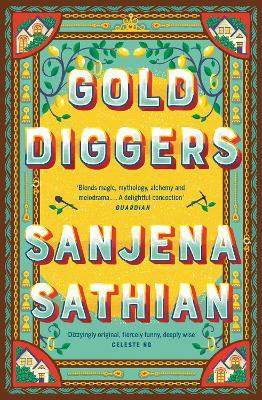 Gold Diggers: 'Magical and entirely original' —Shondaland - Sanjena Sathian - cover