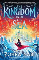 The Kingdom Over the Sea: The perfect spellbinding fantasy adventure for holiday reading