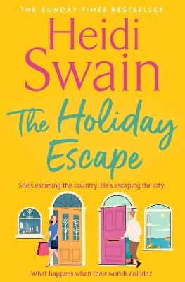 The Holiday Escape: Escape on the best holiday ever with Sunday Times bestseller Heidi Swain - Heidi Swain - cover