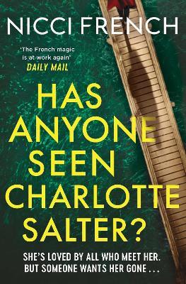 Has Anyone Seen Charlotte Salter?: The unputdownable new thriller from the bestselling author - Nicci French - cover