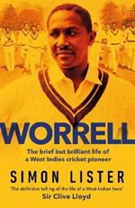 Worrell: The Brief but Brilliant Life of a Caribbean Cricket Pioneer