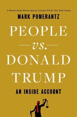 People vs. Donald Trump: An Inside Account - Mark Pomerantz - cover