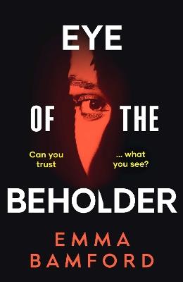 Eye of the Beholder: 'A haunting tale of intrigue' –Emily Freud - Emma Bamford - cover