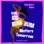 Only Big Bumbum Matters Tomorrow