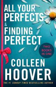 Libro in inglese All Your Perfects / Finding Perfect Bind-up: A special bind-up edition featuring the fourth and fifth instalments in the addictive and heartwarming Hopeless series Colleen Hoover