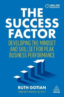 The Success Factor: Developing the Mindset and Skillset for Peak Business Performance - Ruth Gotian - cover