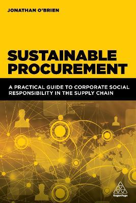 Sustainable Procurement: A Practical Guide to Corporate Social Responsibility in the Supply Chain - Jonathan O'Brien - cover