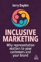 Inclusive Marketing: Why Representation Matters to Your Customers and Your Brand