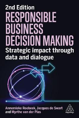 Responsible Business Decision Making: Strategic Impact Through Data and Dialogue - Annemieke Roobeek,Jacques de Swart,Myrthe van der Plas - cover