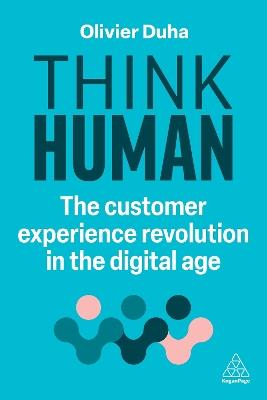 Think Human: The Customer Experience Revolution in the Digital Age - Olivier Duha - cover