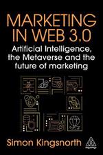 Marketing in Web 3.0: Artificial Intelligence, the Metaverse and the Future of Marketing