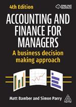 Accounting and Finance for Managers: A Business Decision Making Approach