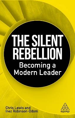 The Silent Rebellion: Becoming a Modern Leader - Chris Lewis,Inez Robinson-Odom - cover