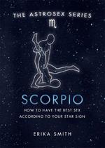 Astrosex: Scorpio: How to have the best sex according to your star sign