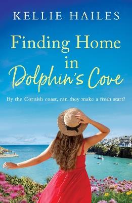 Finding Home in Dolphin's Cove - Kellie Hailes - cover