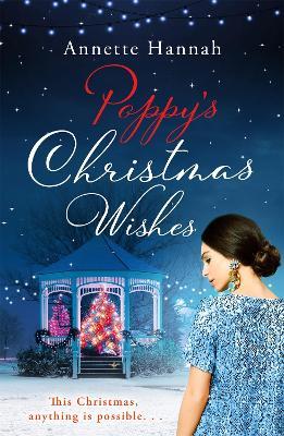 Poppy's Christmas Wishes: A delicious romance to snuggle up with this festive season! - Annette Hannah - cover