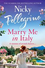 Marry Me in Italy: The gorgeously romantic and swoon-worthy new holiday read from the No. 1 bestselling author