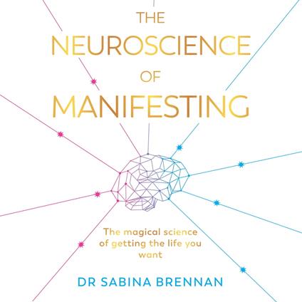 The Neuroscience of Manifesting