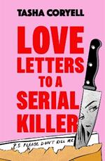 Love Letters to a Serial Killer: This summer’s most unmissable and compelling thriller