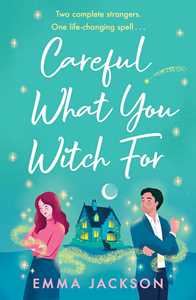 Libro in inglese Careful What You Witch For Emma Jackson Jackson, Emma