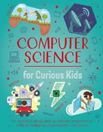 Computer Science for Curious Kids: An Illustrated Introduction to Software Programming, Artificial Intelligence, Cyber-Security—and More!