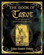 The Book of Tarot: A Spiritual Key to Understanding the Cards