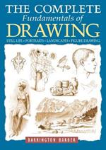 The Complete Fundamentals of Drawing: Still Life, Portraits, Landscapes, Figure Drawing