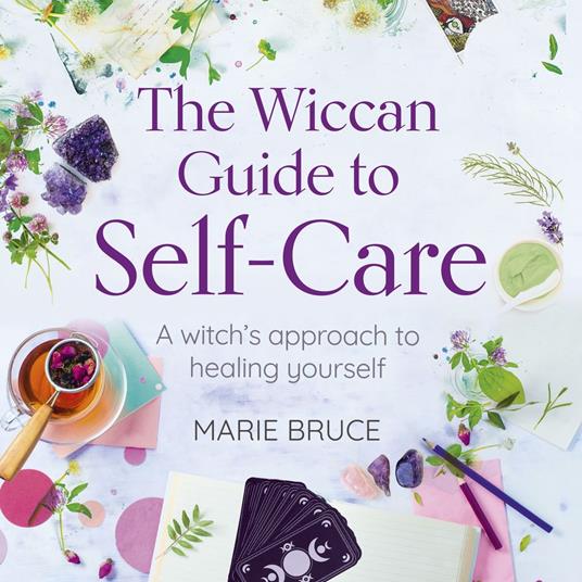 Wiccan Guide to Self-Care, The