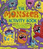 The Monster Activity Book: Mazes, Dot to Dot, Drawing, Puzzles, and More!