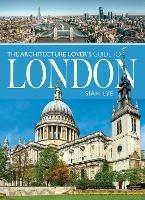 The Architecture Lover s Guide to London