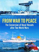 From War to Peace: The Conversion of Naval Vessels After Two World Wars