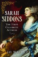 Sarah Siddons: The First Celebrity Actress