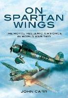 On Spartan Wings: The Royal Hellenic Air Force in World War Two