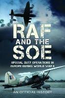 RAF and the SOE: Special Duty Operations in Europe During World War II