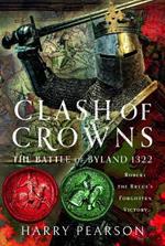 Clash of Crowns: The Battle of Byland 1322: Robert the Bruce’s Forgotten Victory
