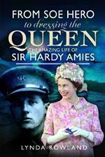 From SOE Hero to Dressing the Queen: The Amazing Life of Sir Hardy Amies