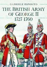 The British Army of George II, 1727-1760