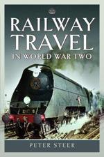 Railway Travel in World War Two