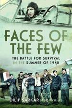 Faces of the Few: The Battle for Survival in the Summer of 1940