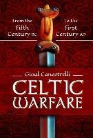 Celtic Warfare: From the Fifth Century BC to the First Century AD