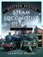 Western Region Steam Locomotive Depots: A Pictorial Study