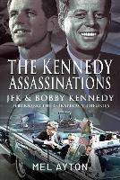The Kennedy Assassinations: JFK and Bobby Kennedy - Debunking The Conspiracy Theories