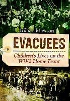 Evacuees: Children's Lives on the WW2 Home Front