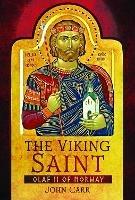 The Viking Saint: Olaf II of Norway