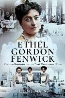 Ethel Gordon Fenwick: Nursing Reformer and the First Registered Nurse