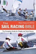 The Sail Racing Bible: The Complete Guide for Dinghy and Yacht Racers